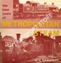 Book cover of The Later Years of Metropolitan Steam  by CASSERLEY, H.C. 